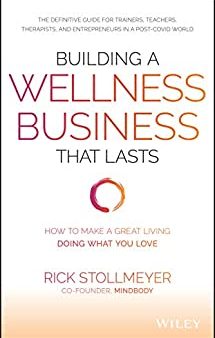 Building a Wellness Business That Lasts : How to Make a Great Living Doing What You Love Online Sale