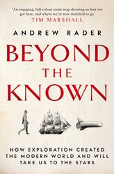 Beyond the Known: How Exploration Created the Modern World and Will Take Us to the Stars Discount