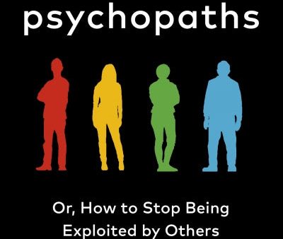 Surrounded by Psychopaths: or, How to Stop Being Exploited by Others (UK) Fashion