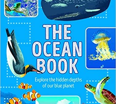 The Ocean Book: Explore the Hidden Depth of Our Blue Planet For Discount