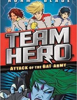 Attack of the Bat Army: Series 1, Book 2 (Team Hero) Online