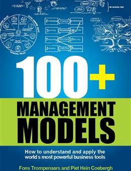 100+ Management Models: How to Understand and Apply the World s Most Powerful Business Tools Supply