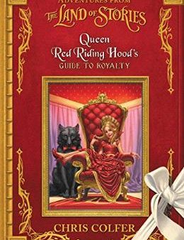 Adventures from the Land of Stories: Queen Red Riding Hood s Guide to Royalty on Sale