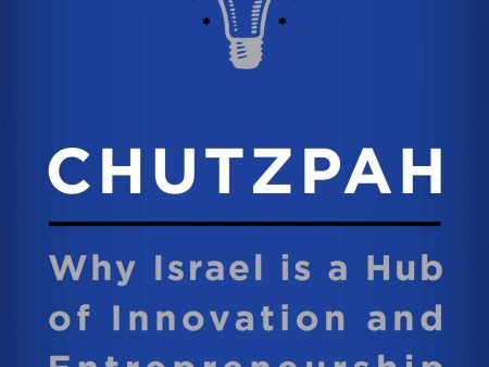 Chutzpah: Why Israel Is a Hub of Innovation and Entrepreneurship Online Sale