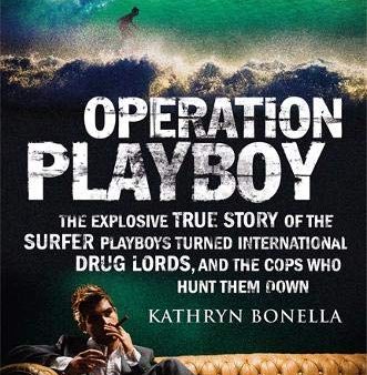 Operation Playboy: Playboy Surfers Turned International Drug Lords - The Explosive True Story Fashion