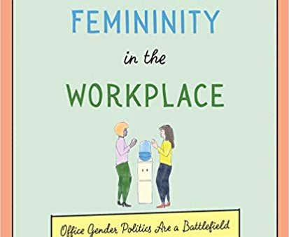 Toxic Femininity in the Workplace Online