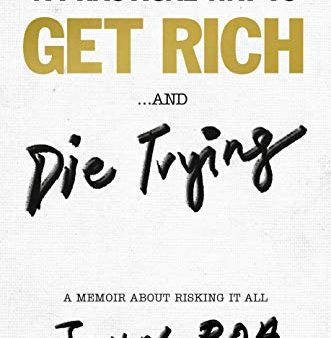 A Practical Way To Get Rich . . . And Die Trying For Discount