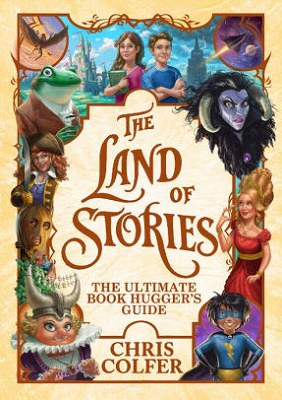 The Land of Stories: The Ultimate Book Hugger s Guide Supply